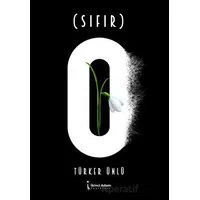 Sıfır (0) - Türker Ünlü - İkinci Adam Yayınları