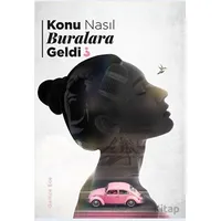 Konu Nasıl Buralara Geldi? - Gamze Ece - İkinci Adam Yayınları