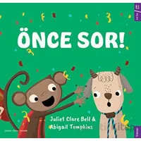 Önce Sor ! - Juliet Clare Bell - Sola Kidz