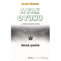 Ayak Oyunu Parçalı Dünyam - İrfan Şahin - Armoni Yayıncılık