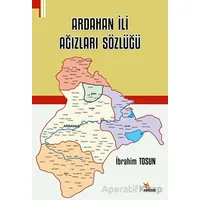Ardahan İli Ağızları Sözlüğü - İbrahim Tosun - Kriter Yayınları