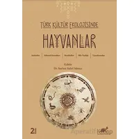 Türk Kültür Ekolojisinde Hayvanlar - Serhat Sabri Yılmaz - Paradigma Akademi Yayınları