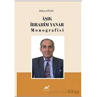 Aşık İbrahim Yanar Monografisi - Didem Gülle - Paradigma Akademi Yayınları