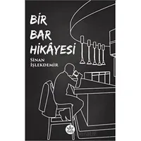 Bir Bar Hikayesi - Sinan İşlekdemir - Elpis Yayınları