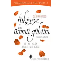 Gülün İki Goncası: Hz. Rukiyye - Hz. Ümmü Gülsüm - Hilal Kara - Uğurböceği Yayınları