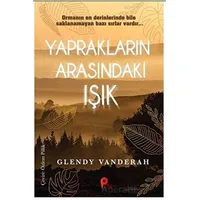 Yaprakların Arasındaki Işık - Glendy Vanderah - Peta Kitap