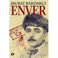 Enver - Murat Bardakçı - Turkuvaz Kitap