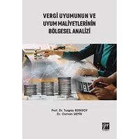 Vergi Uyumunun ve Uyum Maliyetlerinin Bölgesel Analizi - Osman Geyik - Gazi Kitabevi