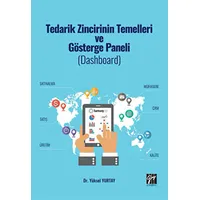 Tedarik Zincirinin Temelleri ve Gösterge Paneli - Yüksel Yurtay - Gazi Kitabevi