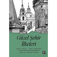 Güzel Şehir İlkeleri - Mehmet Tunçer - Gazi Kitabevi