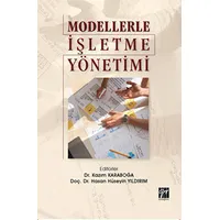 Modellerle İşletme Yönetimi - Hasan Hüseyin Yıldırım - Gazi Kitabevi