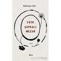 Fötr Şapkalı Mezar - Bahtiyar gül - Şule Yayınları