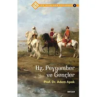 Hz. Peygamber ve Gençler - Tüm İnsanların Peygamberi 2 - Adem Apak - Beyan Yayınları