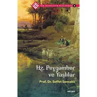 Hz. Peygamber ve Yaşlılar - Tüm İnsanların Peygamberi 8 - Saffet Sancaklı - Beyan Yayınları
