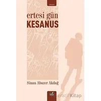 Ertesi Gün- Kesanus - Sinan Abuzer Akdağ - İzan Yayıncılık