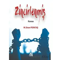 Zincirlenmiş - M. Sinan Perktaş - Baygenç Yayıncılık
