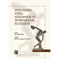 Atletizmin Stres, Atılganlık ve Sportmenlik İle İlişkisi - Engin Efek - Gazi Kitabevi