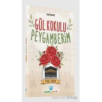 Gül Kokulu Peygamberim - Mekke Dönemi - İnci Deniz - Ahıska Yayınevi