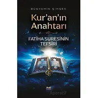 Kuranın Anahtarı - Fatiha Suresinin Tefsiri - Bünyamin Şimşek - Kitabe Yayınları