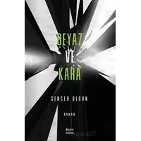 Beyaz ve Kara - Sencer Olgun - Çıra Yayınları