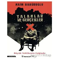 Yalanlar ve Gerçekler - Naim Babüroğlu - İnkılap Kitabevi