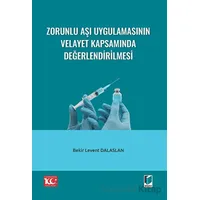 Zorunlu Aşı Uygulamasının Velayet Kapsamında Değerlendirilmesi
