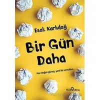 Bir Gün Daha - Esat Karlıdağ - Yediveren Yayınları