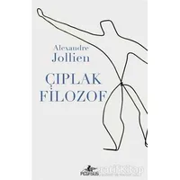 Çıplak Filozof - Alexandre Jollien - Pegasus Yayınları