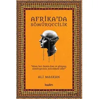 Afrika’da Sömürgecilik - Ali Maskan - Kadim Yayınları