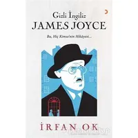 Gizli İngiliz James Joyce - İrfan Ok - Cinius Yayınları