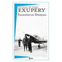İnsanların Dünyası - Antoine de Saint-Exupery - Zeplin Kitap