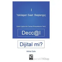 Yaklaşan Saat: Başlangıç - Deccal Dijital Mi? - Mithat Safa - Selis Kitaplar