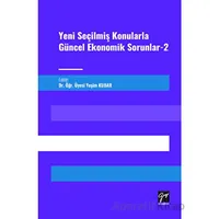 Yeni Seçilmiş Konularla Güncel Ekonomik Sorunlar 2 - Kolektif - Gazi Kitabevi