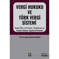 Vergi Hukuku ve Türk Vergi Sistemi - Abdurrahman Akdoğan - Gazi Kitabevi