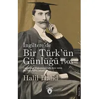 İngiltere’de Bir Türk’ün Günlüğü 1903 - Halil Halid - Dorlion Yayınları