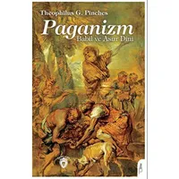 Paganizm Babil ve Asur Dini - Theophilus G. Pinches - Dorlion Yayınları
