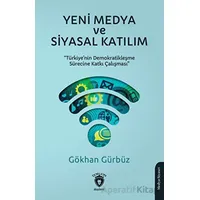 Yeni Medya ve Siyasal Katılım - K. Gökhan Gürbüz - Dorlion Yayınları