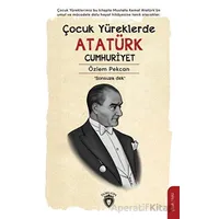 Çocuk Yüreklerde Atatürk Cumhuriyet - Özlem Pekcan - Dorlion Yayınları