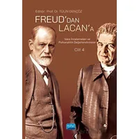 Freuddan Lacana Vaka İncelemeleri ve Psikanalitik Değerlendirmeler: Cilt 4