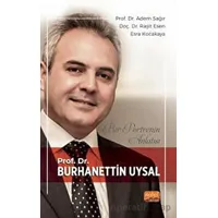 Bir Portrenin Anlatısı - Prof. Dr. Burhanettin Uysal - Kolektif - Nobel Bilimsel Eserler