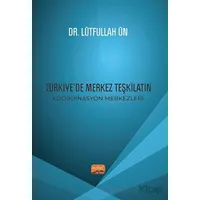 Türkiye’de Merkez Teşkilatın Koordinasyon Merkezleri - Lütfullah Ün - Nobel Bilimsel Eserler