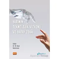 Yarının Teknolojik Vizyonu ve Yapay Zeka - Kolektif - Nobel Bilimsel Eserler