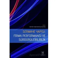 Sermaye Yapısı, Firma Performansı ve Sürdürülebilirlik