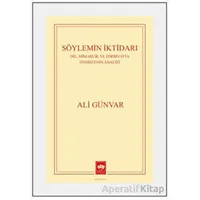 Söylemin İktidarı - Ali Günvar - Ötüken Neşriyat