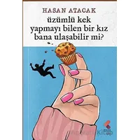 Üzümlü kek yapmayı bilen bir kız bana ulaşabilir mi? - Hasan Atacak - Klaros Yayınları