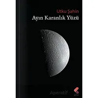 Ayın Karanlık Yüzü - Utku Şahin - Klaros Yayınları