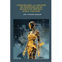 Audaces Idea ve Audaces 4D Programları ile Bilgisayar Destekli Moda Tasarımı