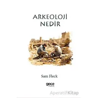 Arkeoloji Nedir? - Sam Fleck - Gece Kitaplığı
