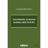 Geleneksel Olmayan Markaların Tescili - Başak Karmutoğlu - On İki Levha Yayınları