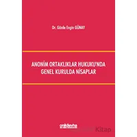Anonim Ortaklıklar Hukukunda Genel Kurulda Nisaplar - Gözde Engin Günay - On İki Levha Yayınları